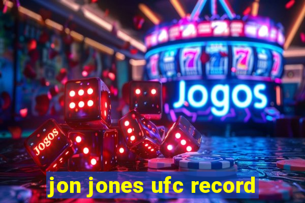 jon jones ufc record